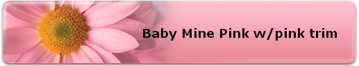 Baby Mine Pink w/pink trim